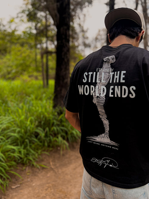Still the World Ends T-Shirt